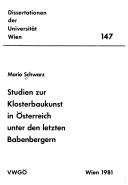 Cover of: Studien zur Klosterbaukunst in Österreich unter den letzten Babenbergern by Mario Schwarz