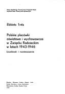 Cover of: Polskie placówki oświatowe i wychowawcze w Związku Radzieckim w latach 1943-1946: liczebność i rozmieszczenie