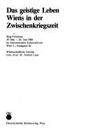 Cover of: Das Geistige Leben Wiens in der Zwischenkriegszeit: Ring-Vorlesung 19. Mai-20. Juni 1980 im Internationalen Kulturzentrum Wien 1., Annagasse 20