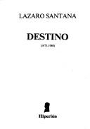 Cover of: Destino (1973-1980) by Lázaro Santana