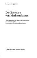 Cover of: Die Evolution von Marktstnikturen by Hans-Joachim Hofmann