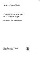 Cover of: Deutsche Phonologie und Morphologie: Merkmale und Markiertheit