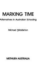 Cover of: Marking time: alternatives in Australian schooling