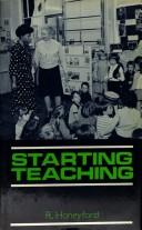Cover of: Starting teaching by R. Honeyford