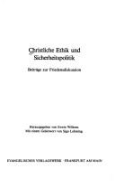 Cover of: Christliche Ethik und Sicherheitspolitik: Beiträge zur Friedensdiskussion