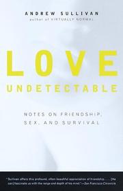 Cover of: Love Undetectable: Notes on Friendship, Sex, and Survival