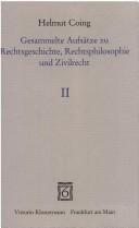 Cover of: Gesammelte Aufsätze zu Rechtsgeschichte, Rechtsphilosophie und Zivilrecht, 1947-1975