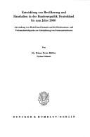 Cover of: Entwicklung von Bevölkerung und Haushalten in der Bundesrepublik Deutschland bis zum Jahre 2000: Anwendung von Modell und Szenario auf die Einkommens- und Vebrauchsstichprobe zur Abschätzung von Konsumstrukturen