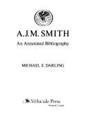 Cover of: A.J.M. Smith, an annotated bibliography