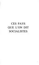 Cover of: Ces pays que l'on dit socialistes: la face cachée du capitalisme