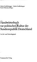 Cover of: Handwörterbuch zur politischen Kultur der Bundesrepublik Deutschland: ein Lehr- und Nachschlagewerk