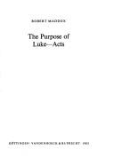 Cover of: The purpose of Luke-Acts by Robert Maddox