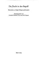 Cover of: Die Flucht in den Begriff: Materialien zu Hegels Religionsphilosophie