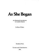 Cover of: As she began: an illustrated introduction to Loyalist Ontario