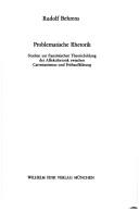 Cover of: Problematische Rhetorik: Studien zur französischen Theoriebildung der Affektrhetorik zwischen Cartesianismus und Frühaufklärung