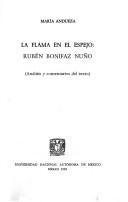 Cover of: La flama en el espejo, Rubén Bonifaz Nuño: (análisis y comentarios del texto)