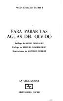 Cover of: Para parar las aguas del olvido by Taibo, Paco Ignacio