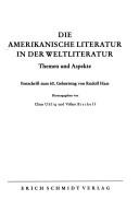 Cover of: Die Amerikanische Literatur in der Weltliteratur: Themen und Aspekte : Festschrift zum 60. Geburtstag von Rudolf Haas