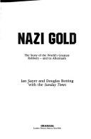 Cover of: Nazi gold by Ian Sayer