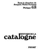 Cover of: Histoire de la Catalogne by sous la direction de Joaquim Nadal Farreras et de Philippe Wolff.