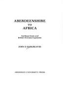 Cover of: Aberdeenshire to Africa | John D. Hargreaves