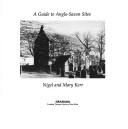 Cover of: A guide to Anglo-Saxon sites