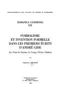 Cover of: Symbolisme et invention formelle dans les premiers écrits d'André Gide: Le traité du Narcisse, Le voyage d'Urien, Paludes