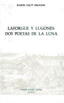 Cover of: Laforgue y Lugones: dos poetas de la luna
