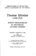 Cover of: Thomas Müntzer (1490-1525): écrits théologiques et politiques, lettres choisies