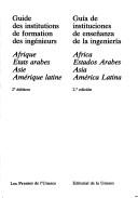 Cover of: Directory of engineering education institutions: Africa and the Caribbean, Arab States, Asia, Latin America = Guide des institutions de formation des ingénieurs : Afrique, États arabes, Asie, Amérique latine et les Caraïbes.