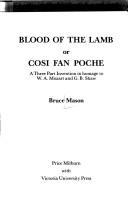 Cover of: Blood of the Lamb, or, Cosi fan poche: a three part invention in homage to W.A. Mozart and G.B. Shaw