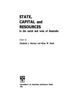 Cover of: State, capital, and resources in the north and west of Australia