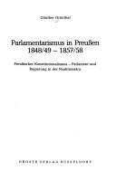 Cover of: Parlamentarismus in Preussen 1848/49-1857/58: preussischer Konstitutionalismus, Parlament und Regierung in der Reaktionsära