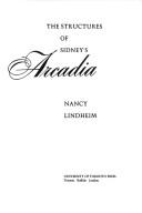 The structures of Sidney's Arcadia by Nancy Lindheim