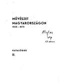 Cover of: Művészet Magyarországon 1830-1870: katalógus : [kiállítás a MTA Művészettörténeti Kutató Csoport és a Magyar Nemzeti Galéria közös rendezésében, Magyar Nemzeti Galéria, 1981 augusztus-november
