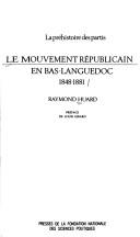 Cover of: Le mouvement républicain en Bas-Languedoc, 1848-1881