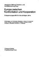 Cover of: Europa zwischen Konfrontation und Kooperation: Entspannungspolitik für die achtziger Jahre