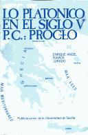 Cover of: Lo platónico en el siglo V p.C., Proclo: (análisis de las fuentes del Comentario de Proclo al Timeo platónico en su libro V, Prólogo y Genealogía de los dioses)