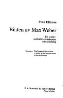 Cover of: Bilden av Max Weber: en studie i samhällsvetenskapens sekularisering
