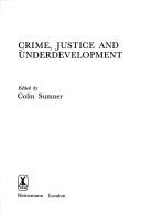 Cover of: Crime, justice, and underdevelopment
