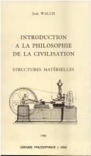 Cover of: Introduction à la philosophie de la civilisation by Jean Walch