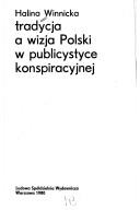 Cover of: Tradycja a wizja Polski w publicystyce konspiracyjnej