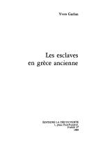 Cover of: Les esclaves en Grèce ancienne by Yvon Garlan