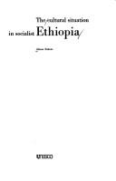 Cover of: The cultural situation in socialist Ethiopia by Eshété Alémé.