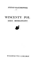 Cover of: Wincenty Pol: szkic biograficzny