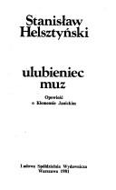 Cover of: Ulubieniec muz: opowieść o Klemensie Janickim