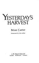 Yesterday's harvest by Brian Carter