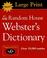 Cover of: Random House Webster's Dictionary--Large Print Edition (PB)