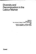 Cover of: Diversity and decomposition in the labour market by edited by Graham Day.