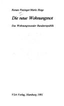 Cover of: Die neue Wohnungsnot: das Wohnungswunder Bundesrepublik